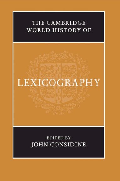 John Considine - The Cambridge World History of Lexicography, Häftad