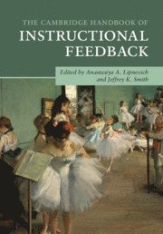 The Cambridge Handbook of Instructional Feedback 1