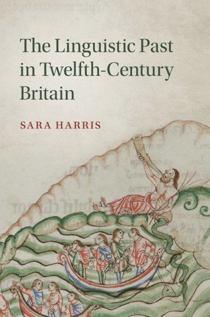 The Linguistic Past in Twelfth-Century Britain 1