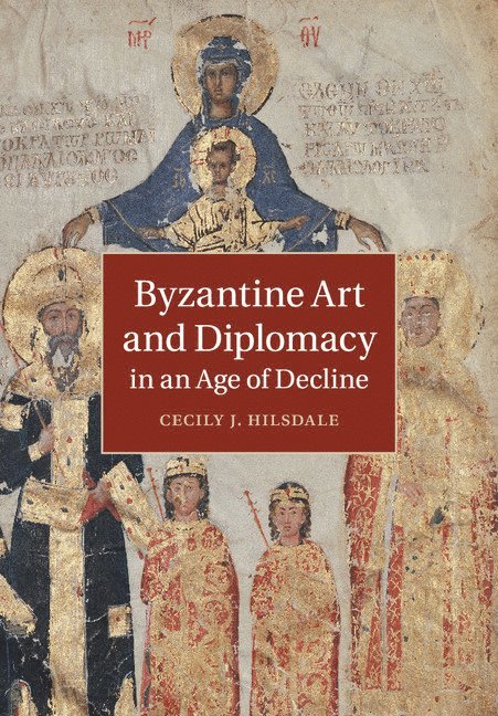 Byzantine Art and Diplomacy in an Age of Decline 1