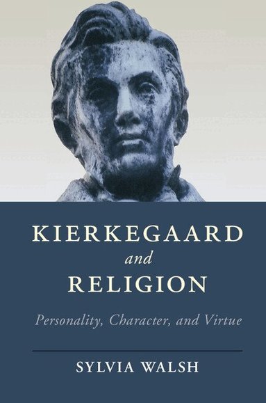 Sylvia Walsh - Kierkegaard and Religion, Häftad