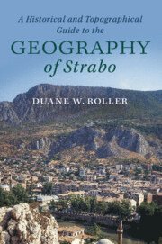 Duane W. Roller, Duane W. (Ohio State University) Roller, Duane W Roller - Historical and Topographical Guide to the Geography of Strabo, Häftad