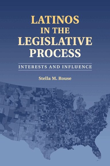 Stella M. Rouse - Latinos in the Legislative Process, Häftad
