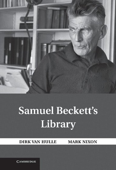Dirk Van Hulle, Mark Nixon - Samuel Beckett's Library, Häftad