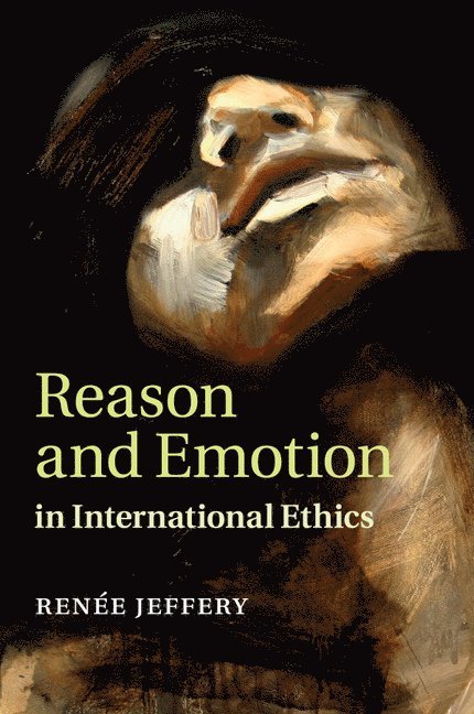 Reason and Emotion in International Ethics 1