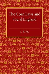 bokomslag The Corn Laws and Social England