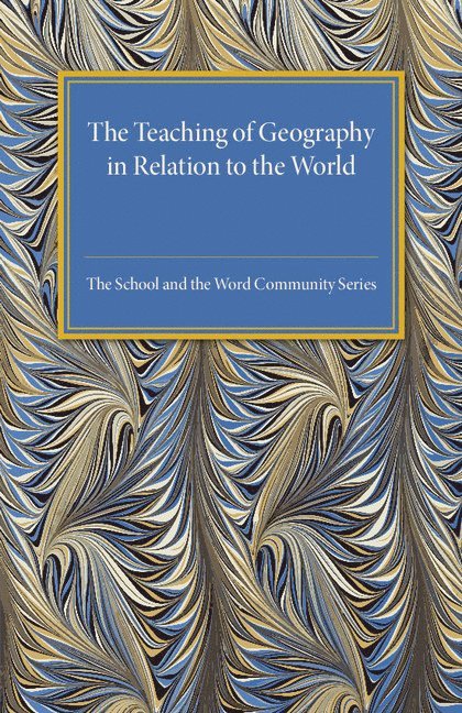 The Teaching of Geography in Relation to the World Community 1