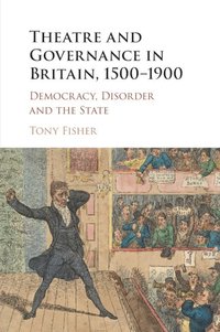 bokomslag Theatre and Governance in Britain, 1500-1900