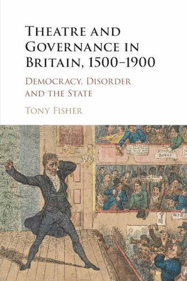 Tony Fisher - Theatre and Governance in Britain, 1500-1900, Häftad