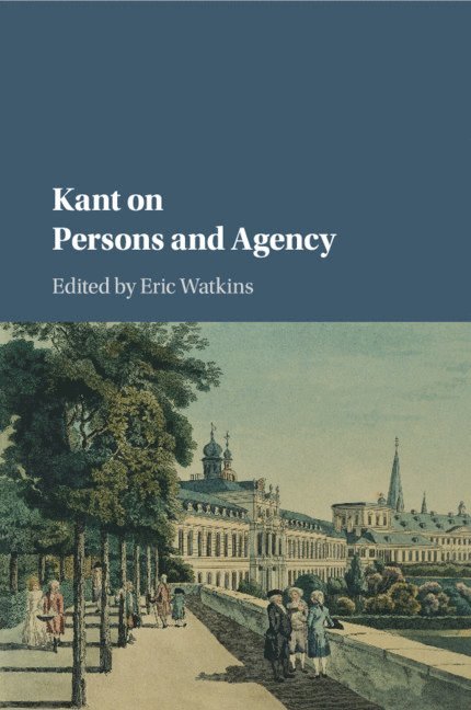 Kant on Persons and Agency 1