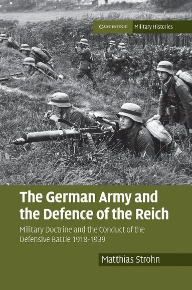 Matthias Strohn - The German Army and the Defence of the Reich, Häftad