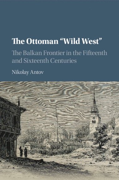 bokomslag The Ottoman 'Wild West'