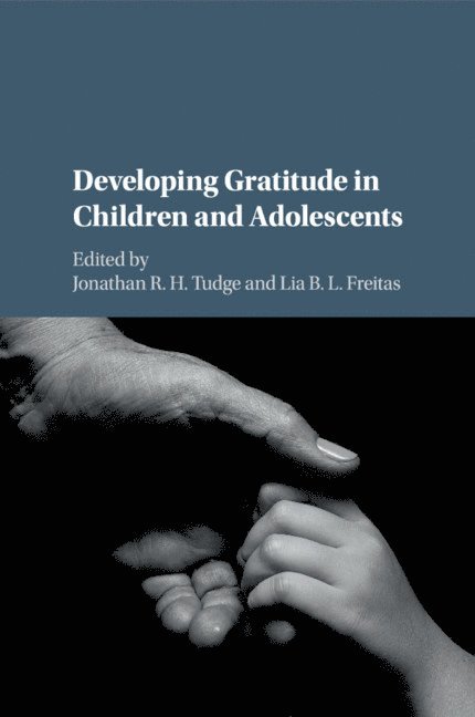 Developing Gratitude in Children and Adolescents 1