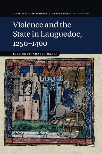 Violence and the State in Languedoc, 1250-1400 1