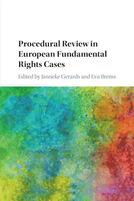 Janneke Gerards, Eva Brems, The Netherlands) Gerards, Janneke (Universiteit Utrecht, Belgium) Brems, Eva (Universiteit Gent - Procedural Review in European Fundamental Rights Cases, Häftad