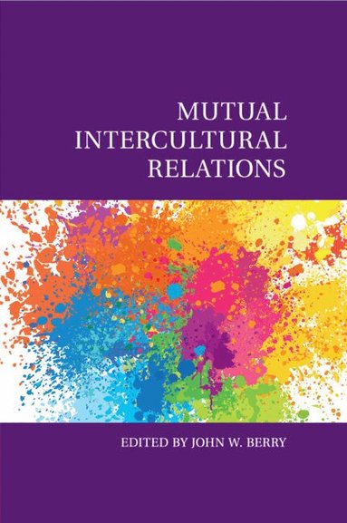 John W. Berry - Mutual Intercultural Relations, Häftad
