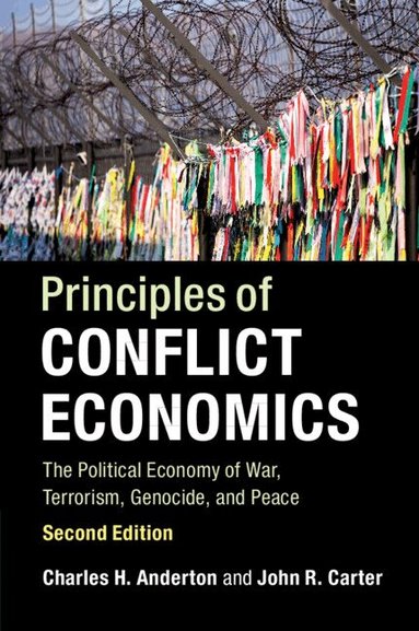 Charles H. Anderton, John R. Carter - Principles of Conflict Economics, Häftad