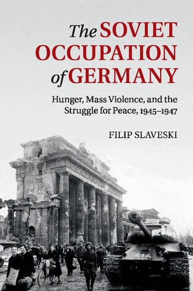 Filip Slaveski - The Soviet Occupation of Germany, Häftad