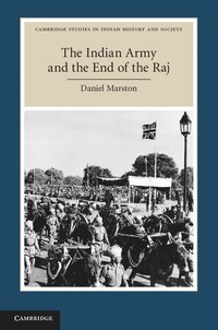 bokomslag The Indian Army and the End of the Raj