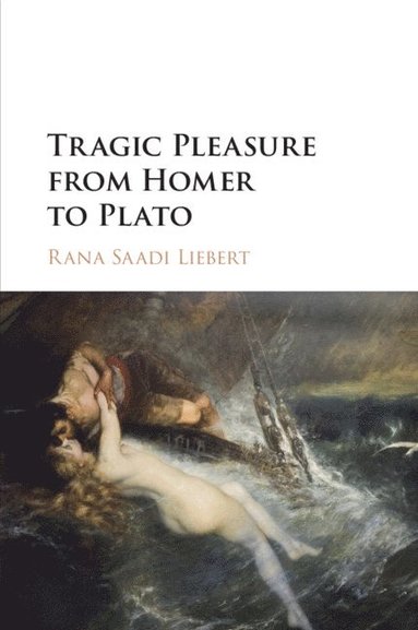 bokomslag Tragic Pleasure from Homer to Plato