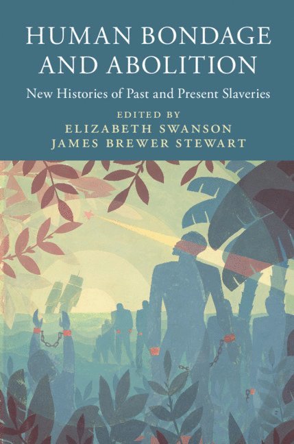Elizabeth Swanson, James Brewer Stewart, Minnesota) Stewart, James Brewer (Macalester College - Human Bondage and Abolition, Häftad