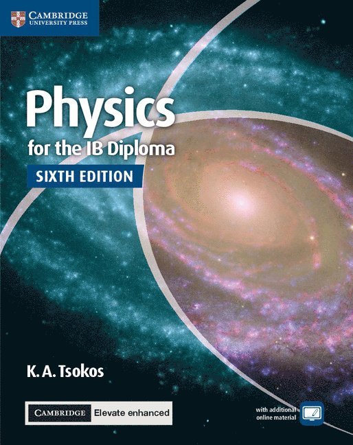 Physics for the IB Diploma Coursebook with Cambridge Elevate Enhanced Edition (2 Years) 1