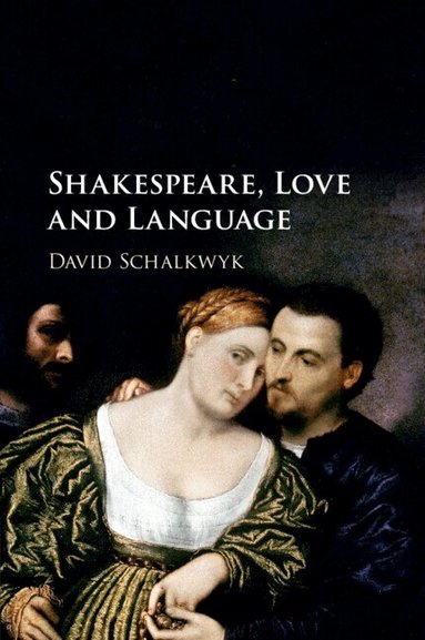 David Schalkwyk - Shakespeare, Love and Language, Häftad