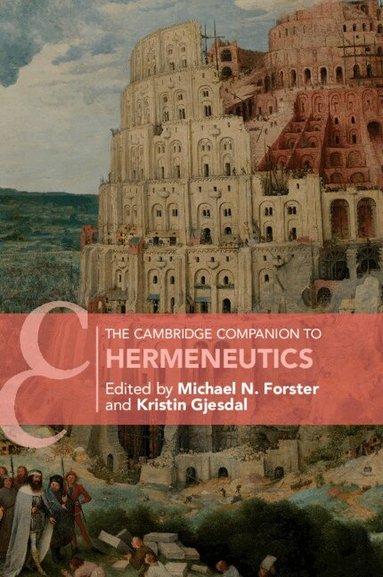 Michael N. Forster, Kristin Gjesdal - The Cambridge Companion to Hermeneutics, Häftad