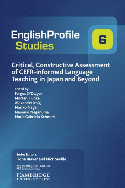 Fergus O'Dwyer, Morten Hunke, Alexander Imig, Noriko Nagai, Naoyuki Naganuma, Maria Gabriela Schmidt, Fiona Barker, Nick Saville - Critical, Constructive Assessment of CEFR-informed Language Teaching in Japan and Beyond, Häftad