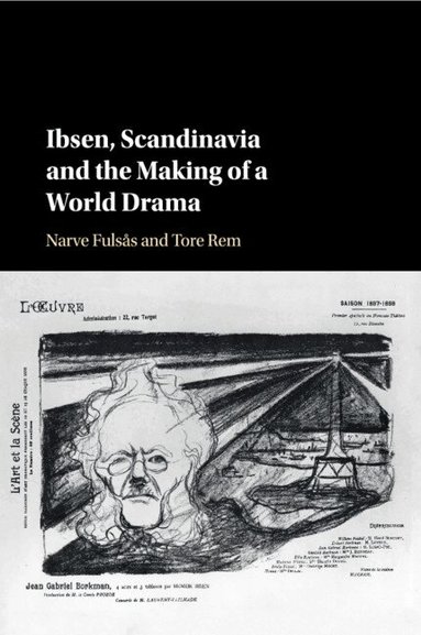 Narve Fulsås, Tore Rem - Ibsen, Scandinavia and the Making of a World Drama, Häftad