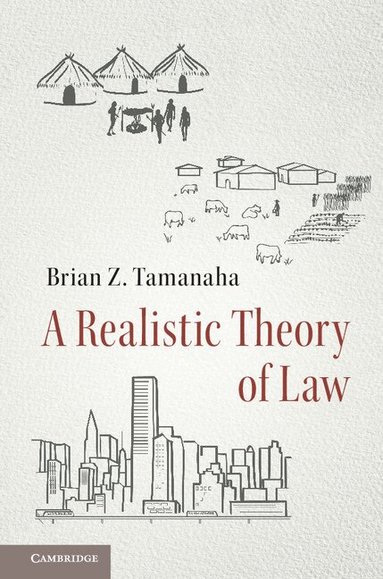 Brian Z. Tamanaha - A Realistic Theory of Law, Häftad