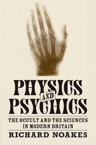 Richard Noakes - Physics and Psychics, Häftad