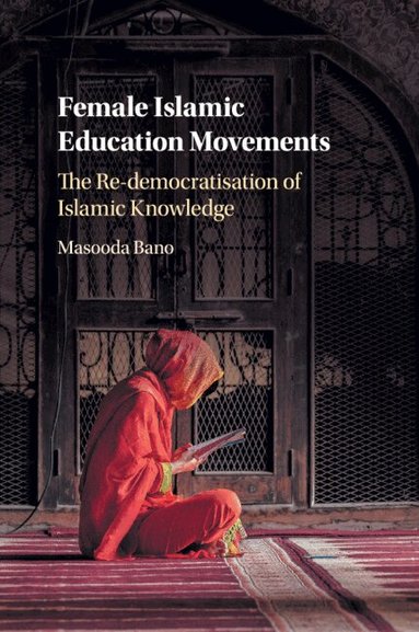 Masooda Bano - Female Islamic Education Movements, Häftad