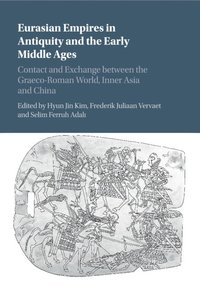 bokomslag Eurasian Empires in Antiquity and the Early Middle Ages