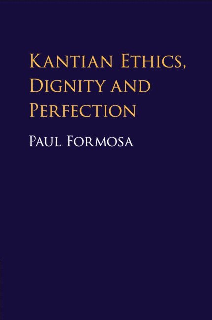 Kantian Ethics, Dignity and Perfection 1