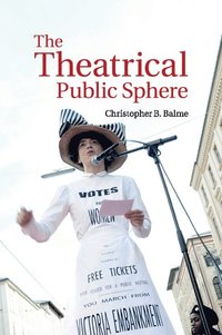 bokomslag The Theatrical Public Sphere
