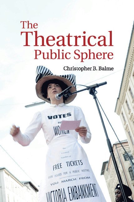 Christopher B. Balme, Christopher B. (Universitat Munchen) Balme - The Theatrical Public Sphere, Häftad