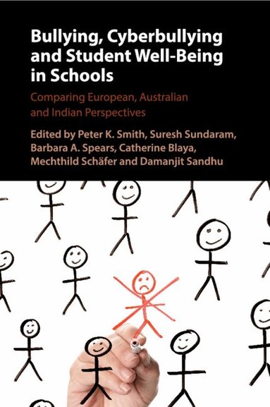 Peter K. Smith, Suresh Sundaram, Barbara A. Spears, Catherine Blaya, Mechthild Schäfer, Damanjit Sandhu - Bullying, Cyberbullying and Student Well-Being in Schools, Häftad