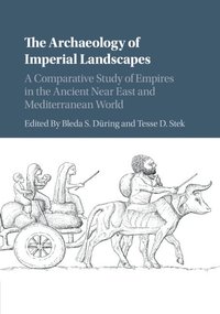 bokomslag The Archaeology of Imperial Landscapes