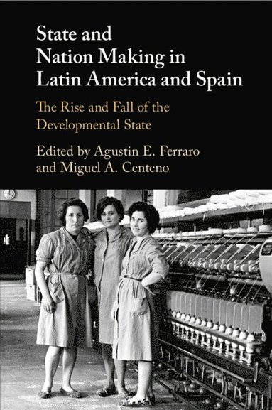 bokomslag State and Nation Making in Latin America and Spain: Volume 2