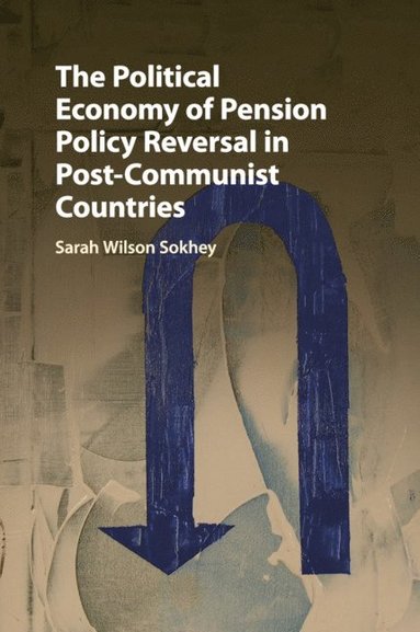 bokomslag Political Economy of Pension Policy Reversal in Post-Communist Countries