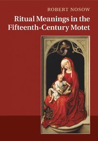 bokomslag Ritual Meanings in the Fifteenth-Century Motet