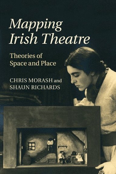 Chris Morash, Shaun Richards - Mapping Irish Theatre, Häftad