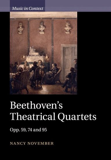 Nancy November - Beethoven's Theatrical Quartets, Häftad
