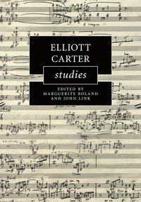 bokomslag Elliott Carter Studies