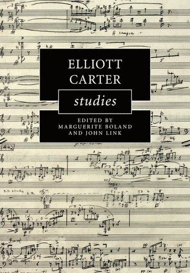 bokomslag Elliott Carter Studies