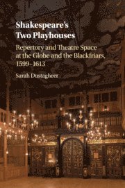 Shakespeare's Two Playhouses