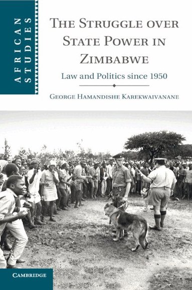 George Hamandishe Karekwaivanane - The Struggle over State Power in Zimbabwe, Häftad