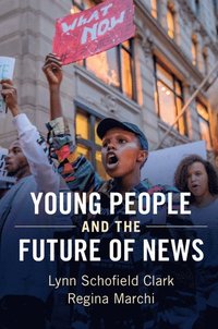 bokomslag Young People and the Future of News