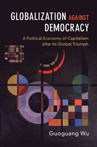 bokomslag Globalization against Democracy